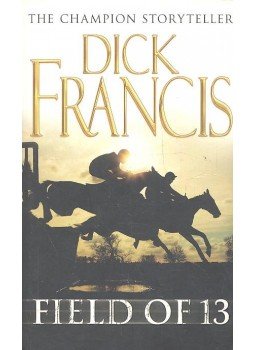 Francis, Dick - Field of 13 Francis, Dick - Field of 13, London 2007 antikvár könyv