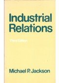 JACKSON, MICHAEL P. - Industrial Relations 3rd edition