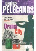 Pelecanos, George - Drama City