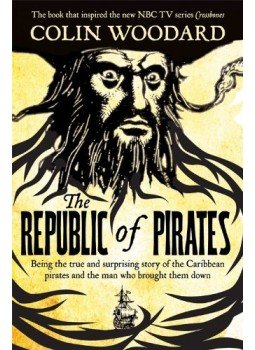 Woodard, Colin - The Republic of Pirates: Being the true and surprising story of the Caribbean pirates and the man who brought them down, null 2014 antikvár könyv
