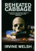 Irvine Welsh - Reheated Cabbage