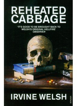 Irvine Welsh - Reheated Cabbage Irvine Welsh - Reheated Cabbage, null 2010 antikvár könyv