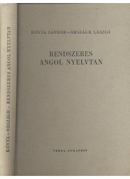 KÓNYA, SÁNDOR - ORSZÁGH, LÁSZLÓ - Rendszeres Angol Nyelvtan KÓNYA, SÁNDOR - ORSZÁGH, LÁSZLÓ - Rendszeres Angol Nyelvtan, null 1957 antikvár könyv
