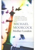 Moorcock, Michael - Mother London