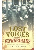 ARTHUR, MAX - Lost Voices of the Edwardians