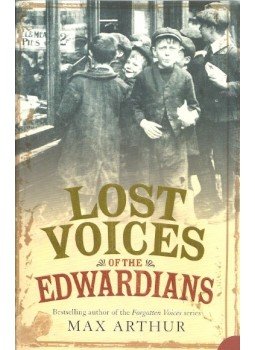 ARTHUR, MAX - Lost Voices of the Edwardians ARTHUR, MAX - Lost Voices of the Edwardians, null 2014 antikvár könyv