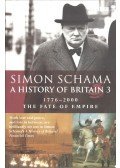 Schama, Simon - A History of Britain 3: 1776-2000 - The Fate of Empire