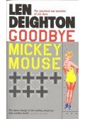 LEN DEIGHTON - Goodbye Mickey Mouse