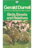 Gerald Durrell - Birds, Beasts and Relatives