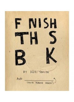 Smith, Keri - Finish This Book Smith, Keri - Finish This Book, null 2011 antikvár könyv