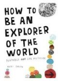 Smith, Keri - How to Be an Explorer of the World