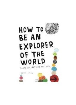 Smith, Keri - How to Be an Explorer of the World Smith, Keri - How to Be an Explorer of the World, null 2011 antikvár könyv