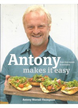 WORRALL THOMPSON, ANTONY - Antony Makes it Easy: Fuss-free Meals in Minutes WORRALL THOMPSON, ANTONY - Antony Makes it Easy: Fuss-free Meals in Minutes, null 2013 antikvár könyv