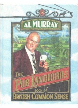MURRAY, AL - The Pub Landlord's Book of British Common Sense MURRAY, AL - The Pub Landlord's Book of British Common Sense, 2007 antikvár könyv