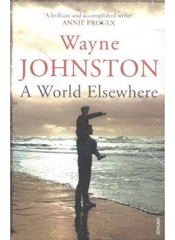 JOHNSTON, WAYNE - A World Elsewhere JOHNSTON, WAYNE - A World Elsewhere, null 2005 antikvár könyv