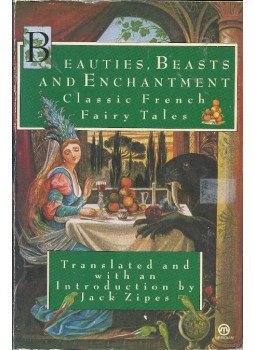 ZIPES, JACK - Beauties, Beasts and Enchantment - Classic French Fairy Tales, null 1996 antikvár könyv