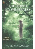 MACAULAY, ROSE - The World My Wilderness