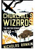RANKIN, NICHOLAS - Churchill's Wizards - The British Genius for Deception 1914 - 1945