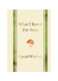 Oprah Winfrey - What I Know for Sure