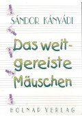 Kányádi Sándor - Das weitgereiste Mäuschen
