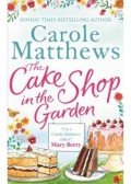 Carole Matthews - The Cake Shop in the Garden