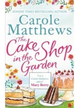 Carole Matthews - The Cake Shop in the Garden, null 2015 antikvár könyv