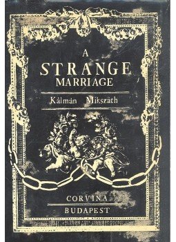 Mikszáth Kálmán - A Strange Marriage Mikszáth Kálmán - A Strange Marriage, null 1964 antikvár könyv