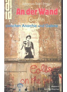 STAHL, JOHANNES (Hrsg.) - An der Wand - Graffiti zwischen Anarchie und Galerie, null 1989 antikvár könyv