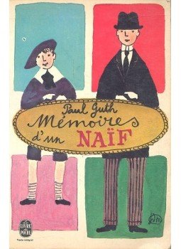 GUTH, PAUL - Mémoires d'un Naïf GUTH, PAUL - Mémoires d'un Naïf, null 1953 antikvár könyv