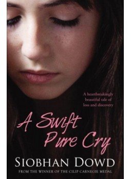 Siobhan Dowd - A Swift Pure Cry Siobhan Dowd - A Swift Pure Cry, null 2010 antikvár könyv