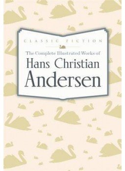 Hans Christian Andersen - The Complete Illustrated Works of Hans Christian Andersen, null 2013 antikvár könyv