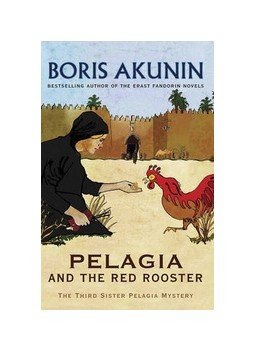 AKUNIN, BORIS - Pelagia And The Red Rooster, null 2009 antikvár könyv