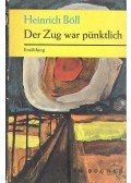 Heinrich Böll - Der Zug war pünktlich