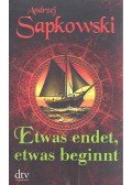 Andrzej Sapkowski - Etwas endet, etwas beginnt