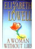 Elizabeth Lowell - A Woman Without Lies