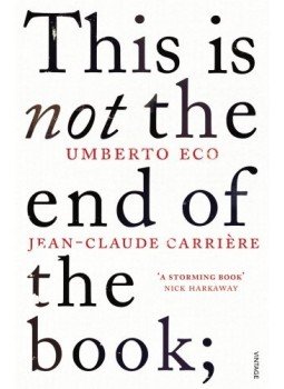 Umberto Eco - This is Not the End of the Book: A conversation curated by Jean-Philippe de Tonnac, null 2012 antikvár könyv