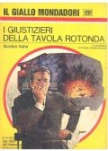 ASHE, GORDON - I giustizieri della tavolas rotonda