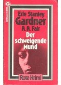Gardner, Erle Stanley,FAIR, A,A, - Der schweigende Mund