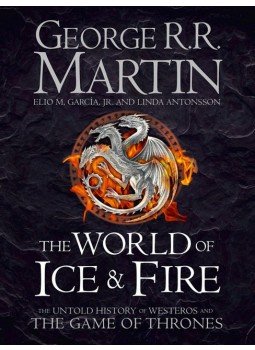 MARTIN, GEORGE R. R. - GARCIA, ELIO M., JR. - ANTONSSON, LINDA - The World of Ice and Fire MARTIN, GEORGE R. R. - GARCIA, ELIO M., JR. - ANTONSSON, LINDA - The World of Ice and Fire, null 2014 antikvár könyv