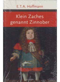 E. T. A. Hoffmann - Klein Zaches genannt Zinnober E. T. A. Hoffmann - Klein Zaches genannt Zinnober, 2015 antikvár könyv