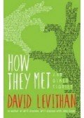 David Levithan - How They Met and Other Stories