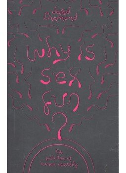 Jared Diamond - Why Is Sex Fun? Jared Diamond - Why Is Sex Fun?, null 2015 antikvár könyv