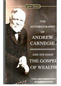 Carnegie, Andrew - Autobiography ; The Gospel of Wealth