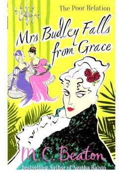 M. C. Beaton - Mrs Budley Falls from Grace M. C. Beaton - Mrs Budley Falls from Grace, 2013 antikvár könyv