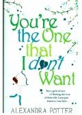 POTTER, ALEXANDRA - You're the One that I Don't Want