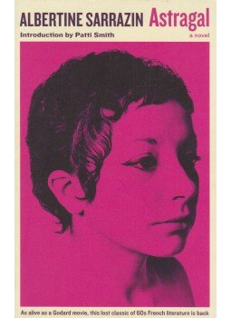 SARRAZIN, ALBERTINE - SMITH, PATTI (INTRODUCTON) - Astragal SARRAZIN, ALBERTINE - SMITH, PATTI (INTRODUCTON) - Astragal, 2014 antikvár könyv