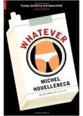 Michel Houellebecq - Whatever