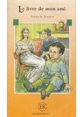 Anatole France,Ellis Cruse - Easy Readers - Le livre de mon ami
