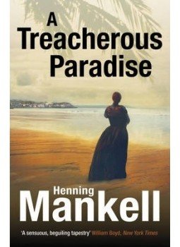 Henning Mankell - A Treacherous Paradise Henning Mankell - A Treacherous Paradise, null 2014 antikvár könyv