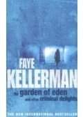 KELLERMANN, FAYE - The Garden Of Eden And Other Criminal Delights